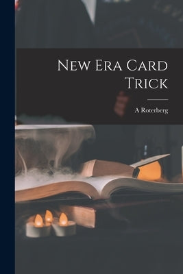 New era Card Trick by Roterberg, A.