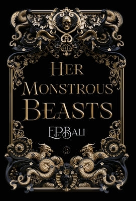 Her Monstrous Beasts by Bali, E. P.