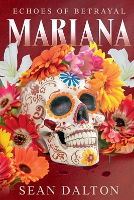 Mariana: Echoes of Betrayal by Dalton, Sean