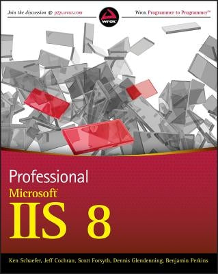 Professional IIS 8 w/WS by Schaefer, Kenneth