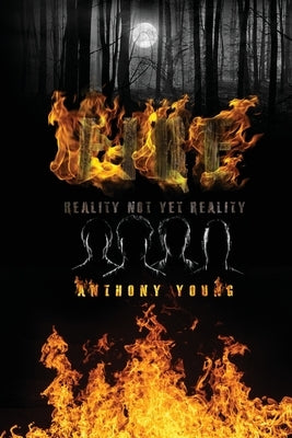 Fire: Reality Yet Not Reality by Young, Anthony