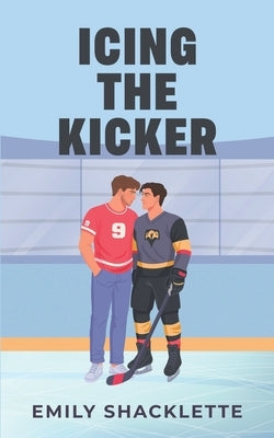 Icing The Kicker by Shacklette, Emily