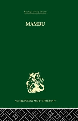 Mambu: A Melanesian Millennium by Burridge, K. O. L.
