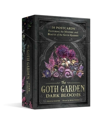 The Goth Garden: Dark Blooms: 50 Postcards Featuring the Mystery and Beauty of the Goth Garden by Feaster, Felicia