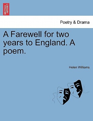 A Farewell for Two Years to England. a Poem. by Williams, Helen