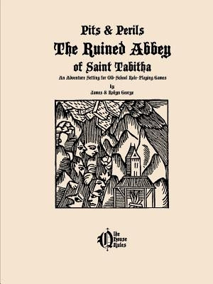 The Ruined Abbey of Saint Tabitha by George, James &. Robyn