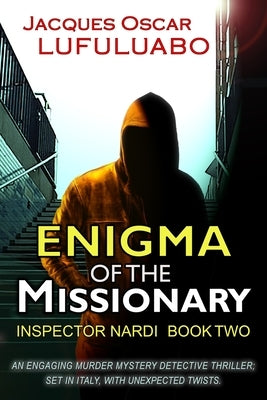 Enigma of the Missionary: An Absolutely Gripping Italian Crime Mystery by Lufuluabo, Jacques Oscar