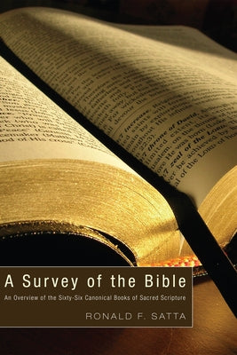 A Survey of the Bible by Satta, Ronald F.