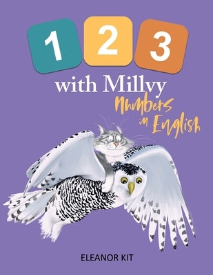 123 with Millvy - Numbers in English by Kit, Eleanor
