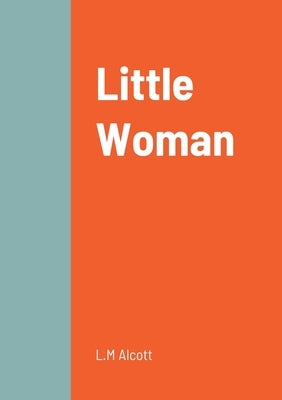 Little Woman by Alcott, L. M.
