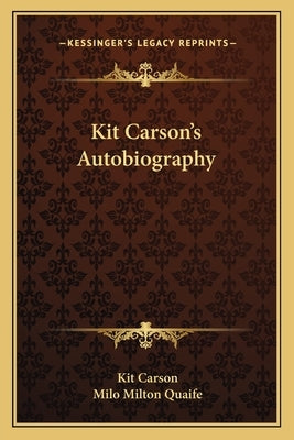 Kit Carson's Autobiography by Carson, Kit