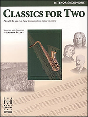 Classics for Two, B-Flat Tenor Saxophone by Balent, Andrew