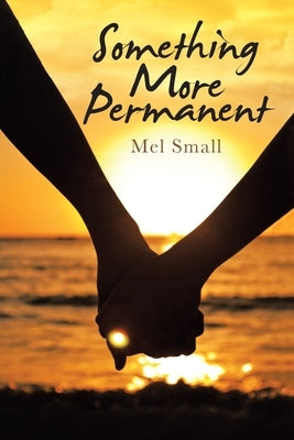Something More Permanent by Small, Mel