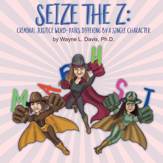 Seize the Z: Criminal Justice Word-Pairs Differing by a Single Character by Davis, Wayne L.