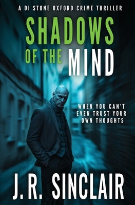 Shadows of the Mind by Sinclair, J. R.