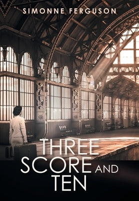 Three Score and Ten by Ferguson, Simonne