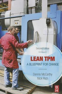 Lean TPM: A Blueprint for Change by McCarthy, Dennis