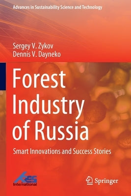 Forest Industry of Russia: Smart Innovations and Success Stories by Zykov, Sergey V.