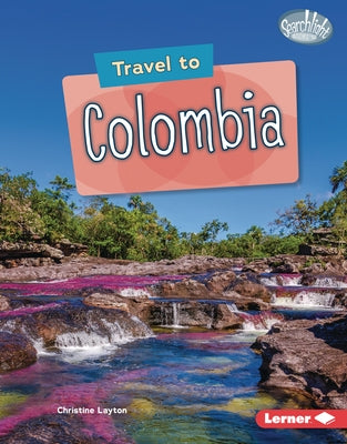 Travel to Colombia by Layton, Christine