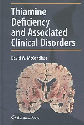 Thiamine Deficiency and Associated Clinical Disorders by McCandless, David W.