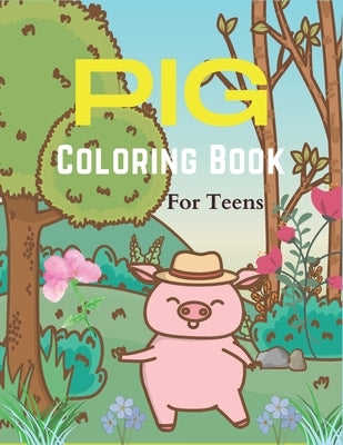 Pig Coloring Book For Teens: A Cute Animal Stress-relief Coloring Book For Adults and Grown-ups by Publications, Srsumonjr