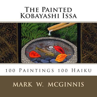 The Painted Kobayashi Issa by Lanoue, David G.