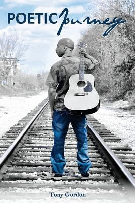 Poetic Journey by Gordon, Tony