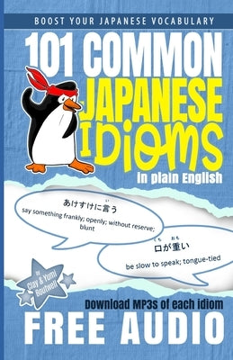 101 Common Japanese Idioms in Plain English by Boutwell, Yumi