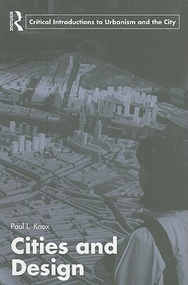 Cities and Design by Knox, Paul L.