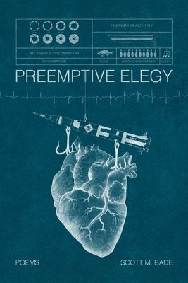Preemptive Elegy by Bade, Scott