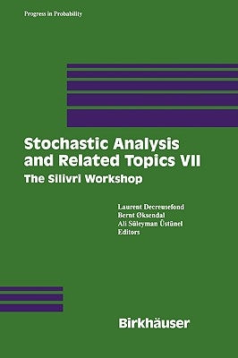 Stochastic Analysis and Related Topics VII: Proceedings of the Seventh Silivri Workshop by Decreusefond, Laurent