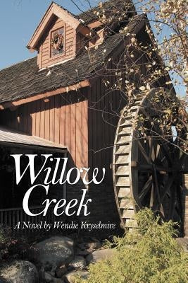 Willow Creek by Kryselmire, Wendie