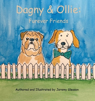Dagny & Ollie: Furever Friends by Gleason, Jeremy