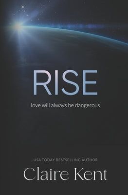 Rise by Kent, Claire