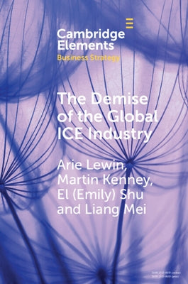 The Demise of the Global Ice Industry: China's Stunning Role in Leading the Bev Revolution by Lewin, Arie