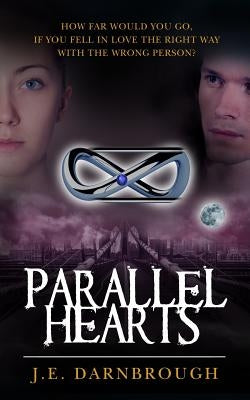 Parallel Hearts (Parallel Hearts Trilogy, #1) by Darnbrough, J. E.