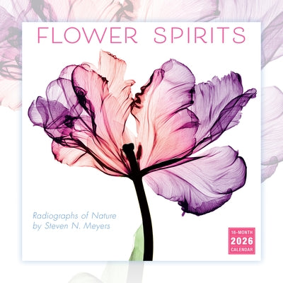 2026 Flower Spirits -- Radiographs of Nature by Steven N. Meyers Wall Calendar by Meyers, Steven N.