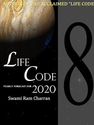 Lifecode #8 Yearly Forecast for 2020 Laxmi by Charran, Swami Ram
