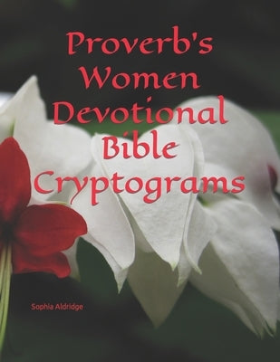 Proverb's Women Devotional Bible Cryptograms by Aldridge, Sophia