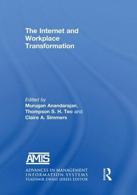 The Internet and Workplace Transformation by Anandarajan, Murugan