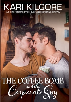 The Coffee Bomb and the Corporate Spy by Kilgore, Kari