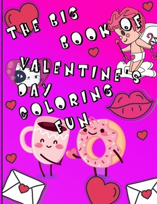 The Big Book of Valentine's Day Coloring Fun by Publishing, Roberts