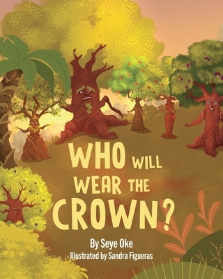 Who Will Wear the Crown? by Oke, Seye