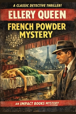 French Powder Mystery: An Impact Book by Queen, Ellery