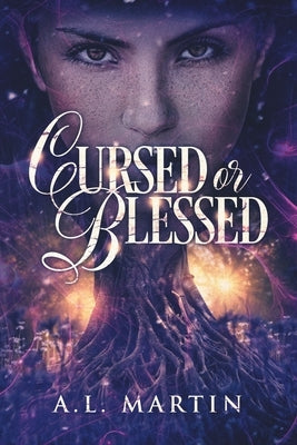 Cursed or Blessed by Martin, A. L.