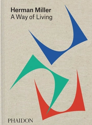 Herman Miller, a Way of Living by Auscherman, Amy