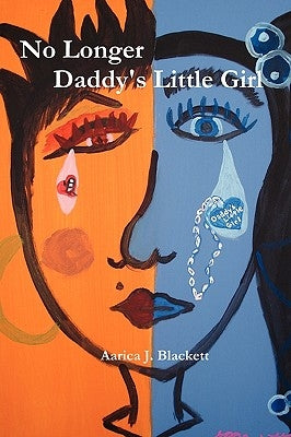 No Longer Daddy's Little Girl by Blackett, Aarica J.