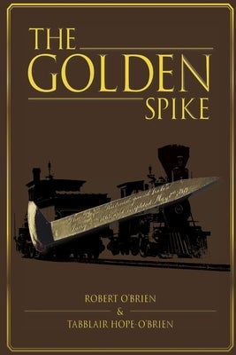 The Golden Spike by O'Brien, Robert