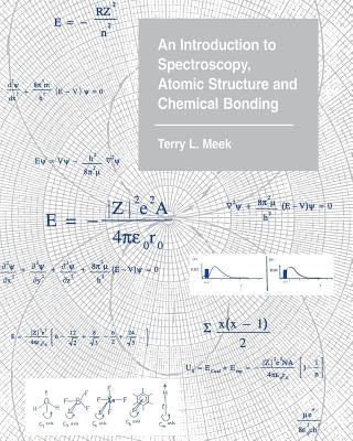An Introduction to Spectroscopy, Atomic Structure and Chemical Bonding by Meek, Terry L.