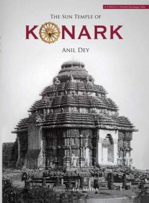 The Sun Temple of Konark by Dey, Anil
